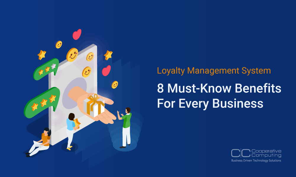 Loyalty Management System 8 Must-Know Benefits For Every Business