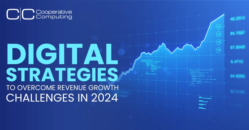 Digital Strategies to Overcome Revenue Growth Challenges in 2024