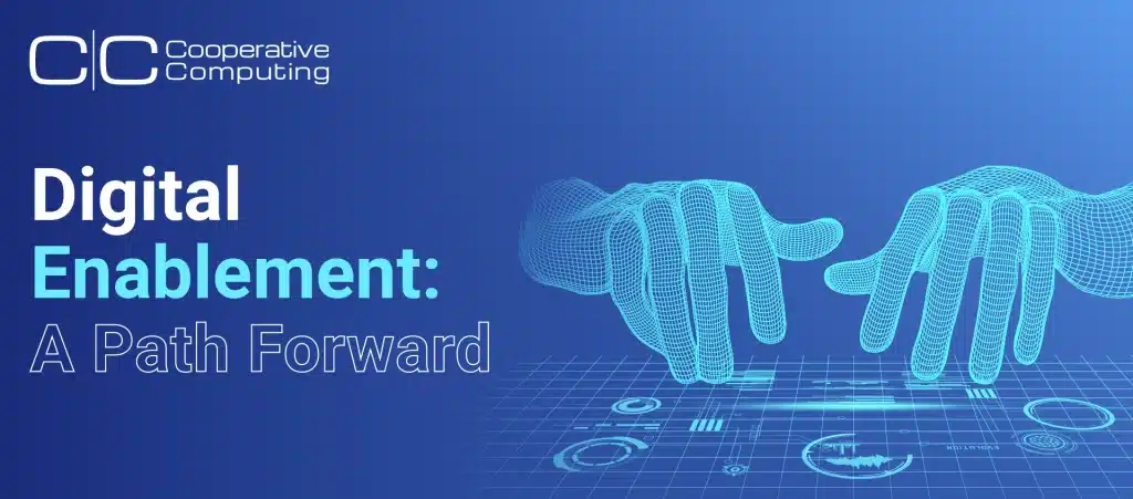 Digital Enablement: A Path Forward